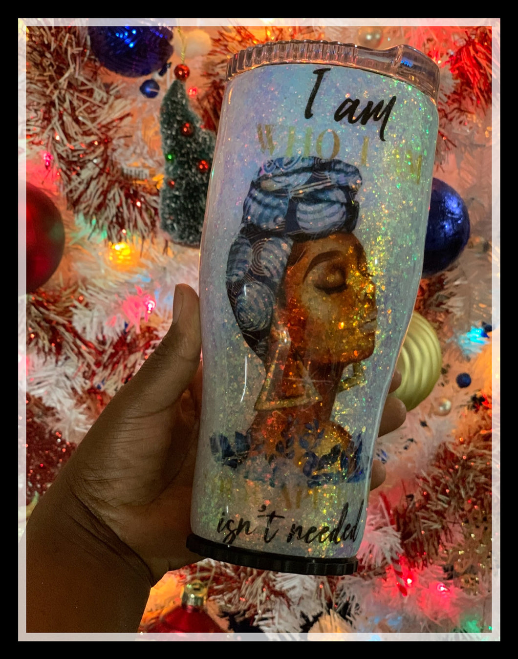 I am who I am custom tumbler